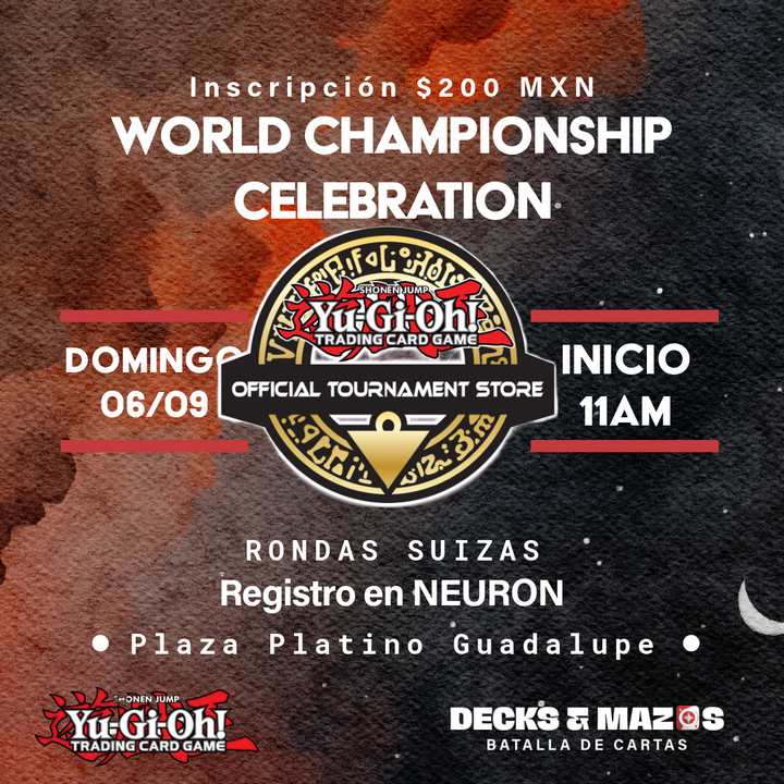 Yu-Gi-Oh! WORLD CHAMPIONSHIP Domingo 6 de septiembre 11 am