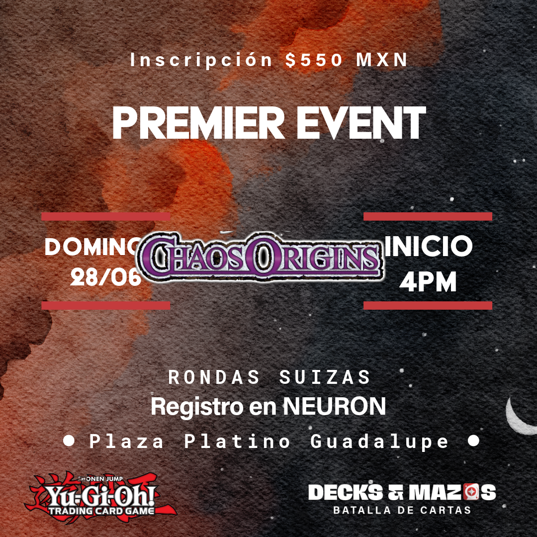 Yu-Gi-Oh! Premier Event Chaos Origins 28 de Junio 4 PM